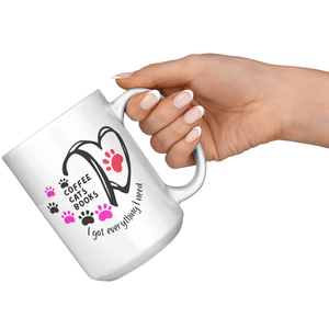 Coffee Cats Books - I Got Everything I Need 15 Oz White Mug