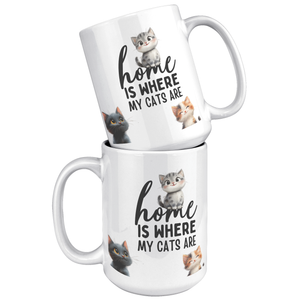Home Is Where My Cats Are 15 oz White Mug