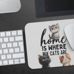 Home Is Where My Cats Are Mousepad