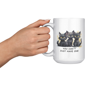 You Can’t Just Have One 15 Oz White Mug
