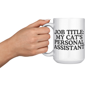 Job Title: My Cats Personal Assistant15oz White Mug