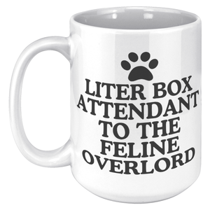 Litter Box Attendant To The Feline Overlord15oz White Mug
