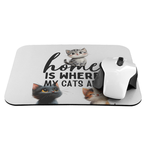 Home Is Where My Cats Are Mousepad