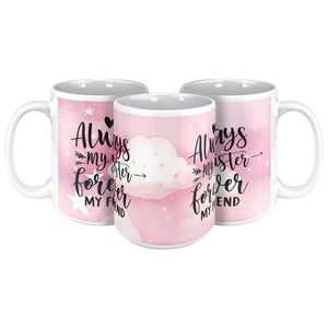Always My Sister Always My Friend White Coffee Mug