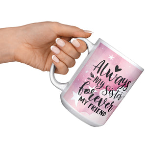 Always My Sister Always My Friend White Coffee Mug