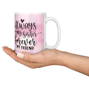 Always My Sister Always My Friend White Coffee Mug
