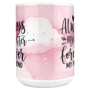 Always My Sister Always My Friend White Coffee Mug