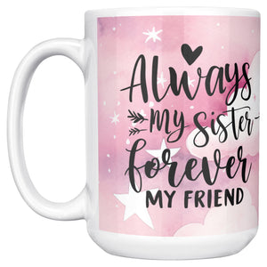 Always My Sister Always My Friend White Coffee Mug