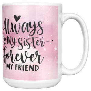 Always My Sister Always My Friend White Coffee Mug