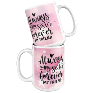 Always My Sister Always My Friend White Coffee Mug
