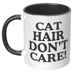 mug that has the text cat hair dont care on it.