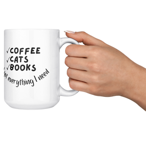 Coffee_Cats_Books_Everything_I_Need_15_O_15ozWhiteMugLifestyleRHCheers_Mockup.png