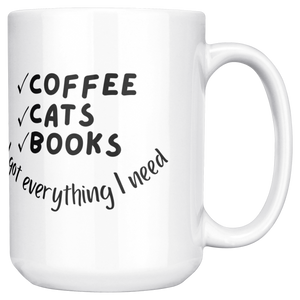 Coffee_Cats_Books_Everything_I_Need_15_O_15ozWhiteMugMainRH_Mockup.png