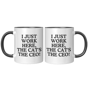I Just Work Here The Cat Is The CEO Accent Mug
