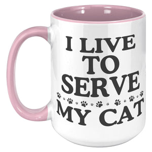 I Live To Serve My Cat Accent Mug