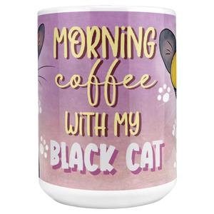 Morning_Coffee_With_My_Black_Cat_15_Oz_W_15ozWhiteMugMAINCenter_Mockup.png