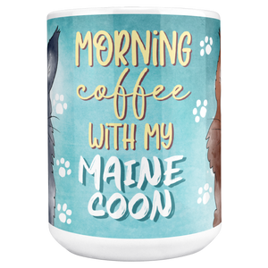 Morning_Coffee_With_My_Maine_Coon_15_Oz__15ozWhiteMugMAINCenter_Mockup.png