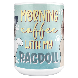 Morning_Coffee_With_My_Ragdoll_15ozWhiteMugMAINCenter_Mockup.png