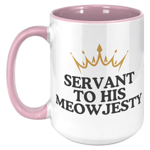 Servant To His Meowjesty Accent Mug