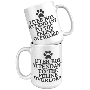 Litter Box Attendant To The Feline Overlord15oz White Mug