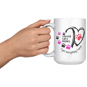 Coffee Cats Books - I Got Everything I Need 15 Oz White Mug