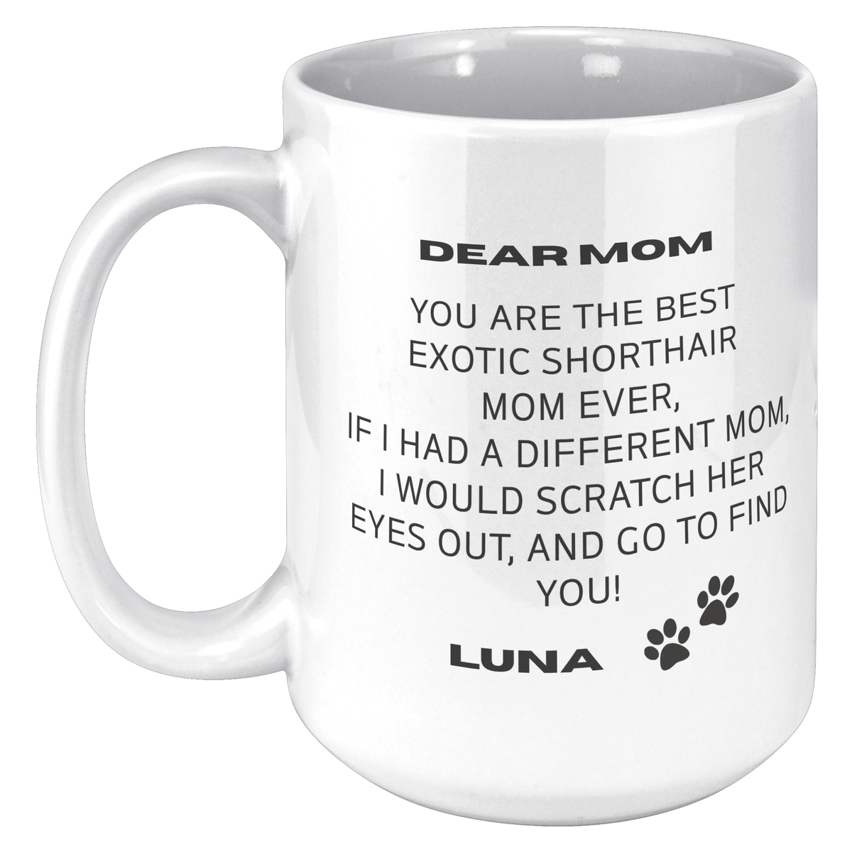 Exotic Shorthair Mom 15oz White Mug