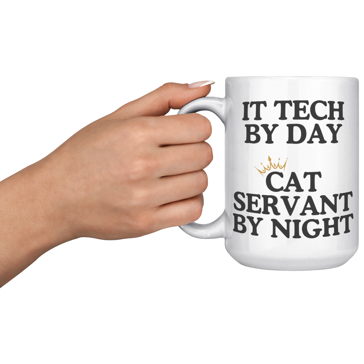 It Tech By Day Cat Servant By Night 15oz White Mug