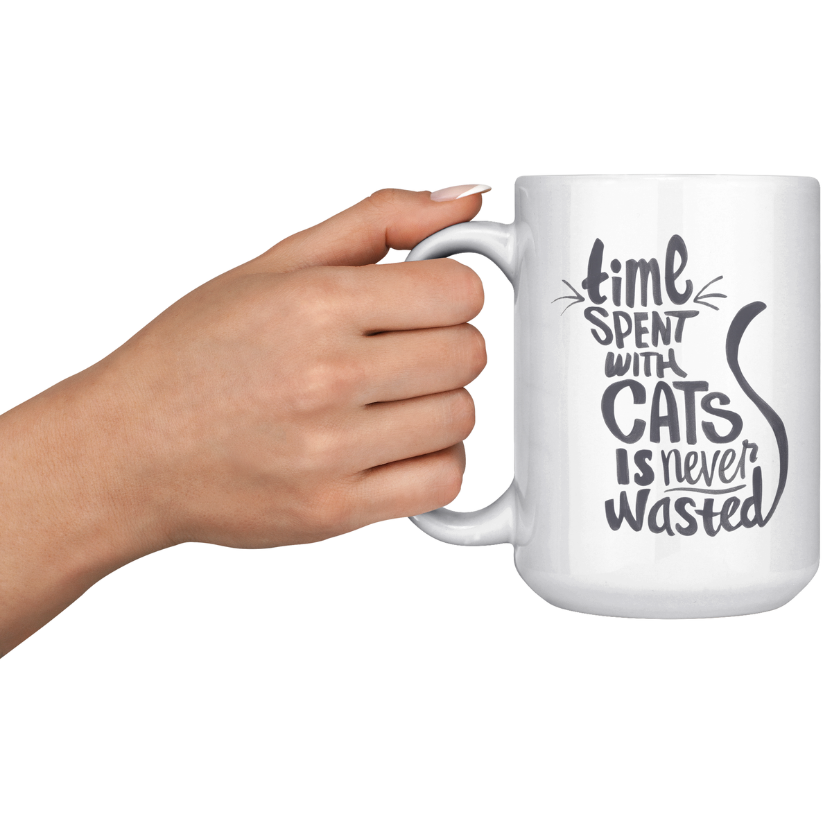 Time Spent With Cats Is Never Wastered 15oz White Mug
