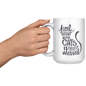 Time Spent With Cats Is Never Wastered 15oz White Mug