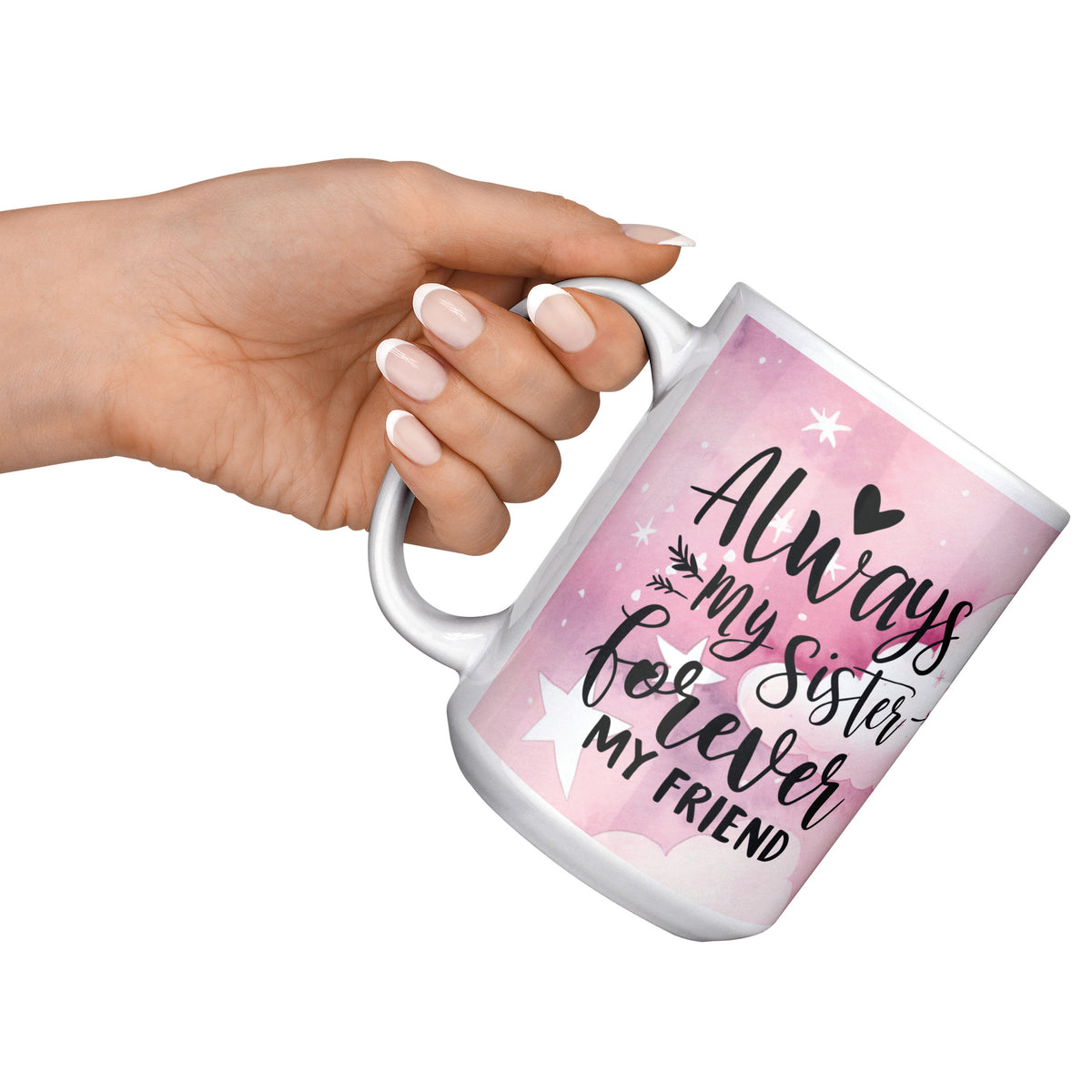 Always My Sister Always My Friend White Coffee Mug