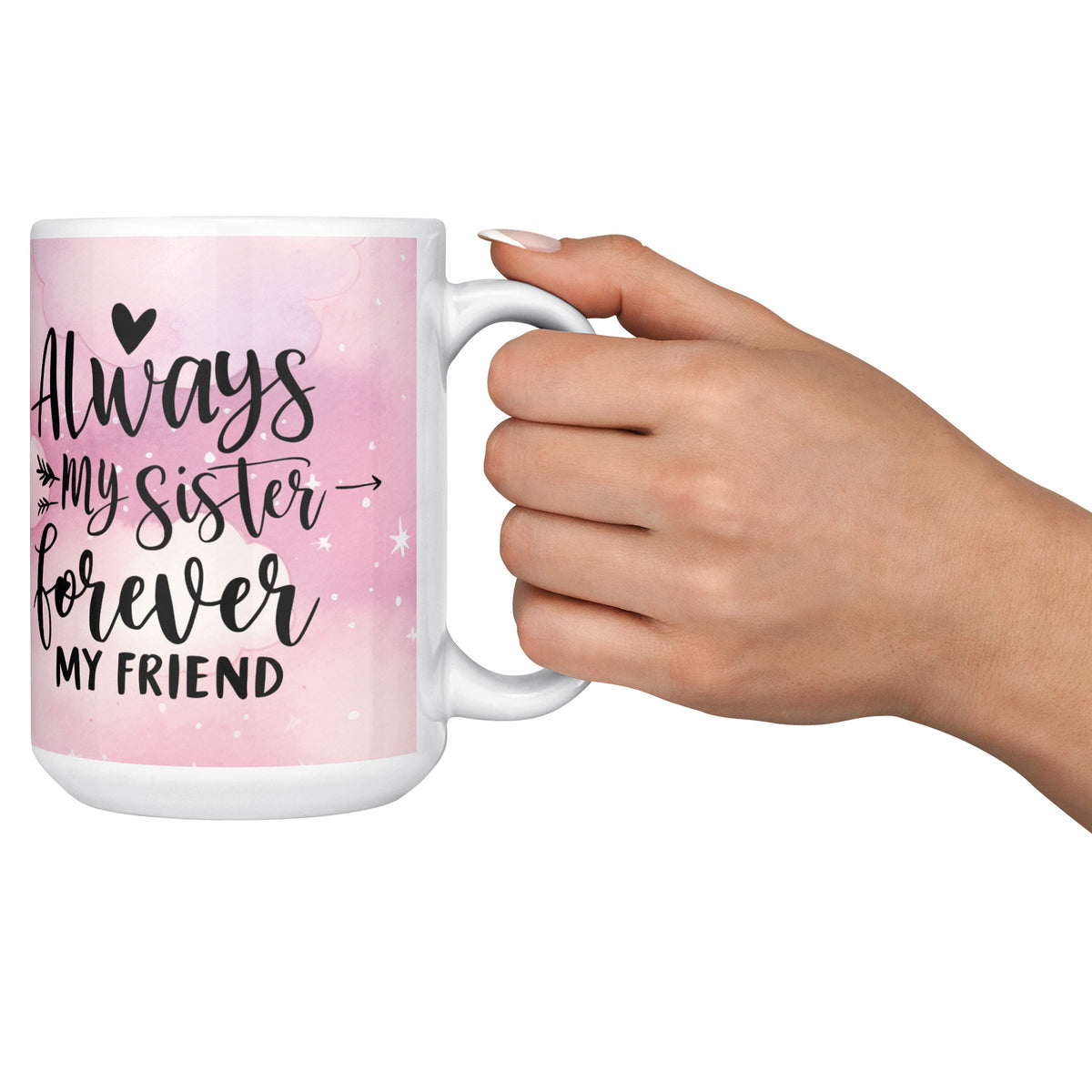 Always My Sister Always My Friend White Coffee Mug
