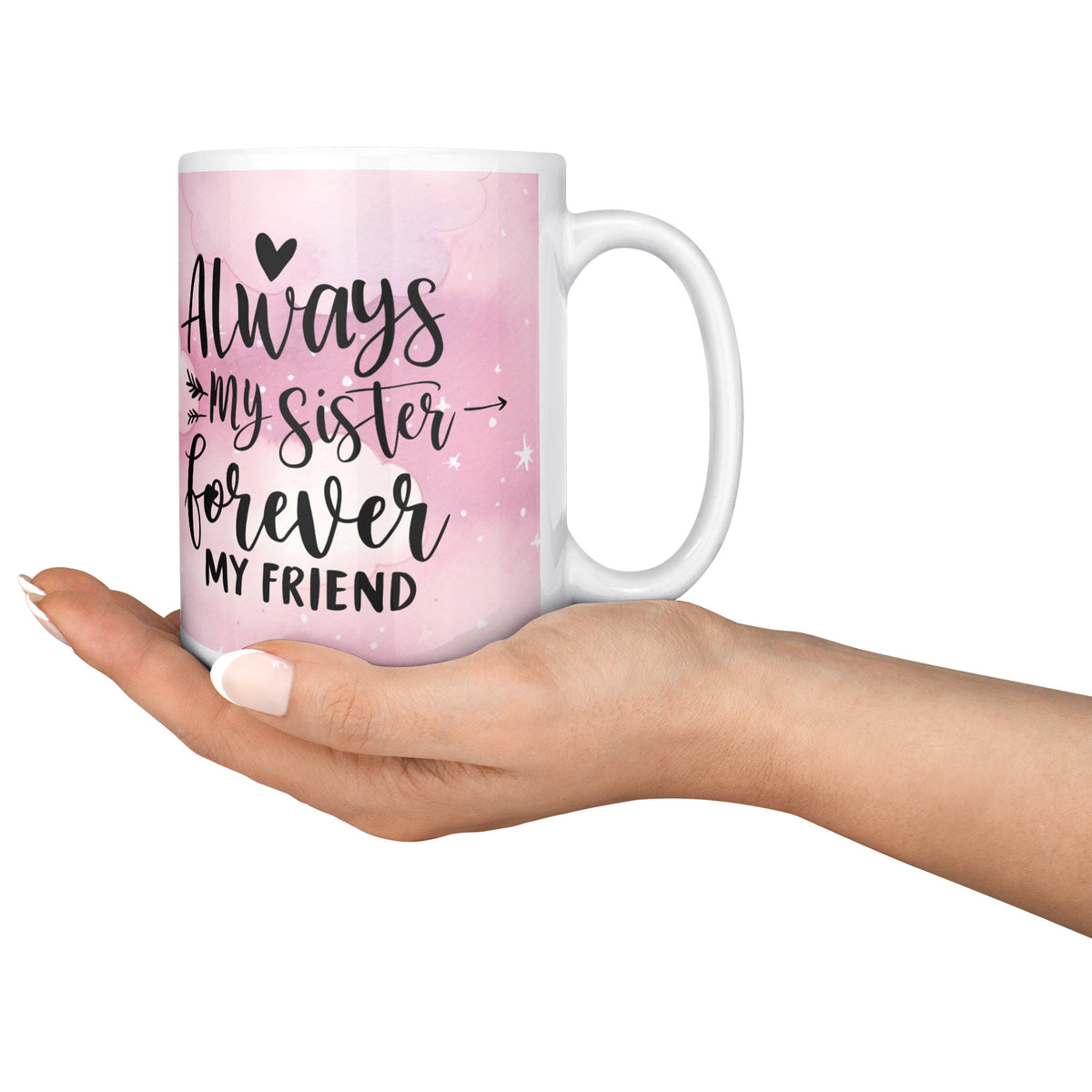 Always My Sister Always My Friend White Coffee Mug