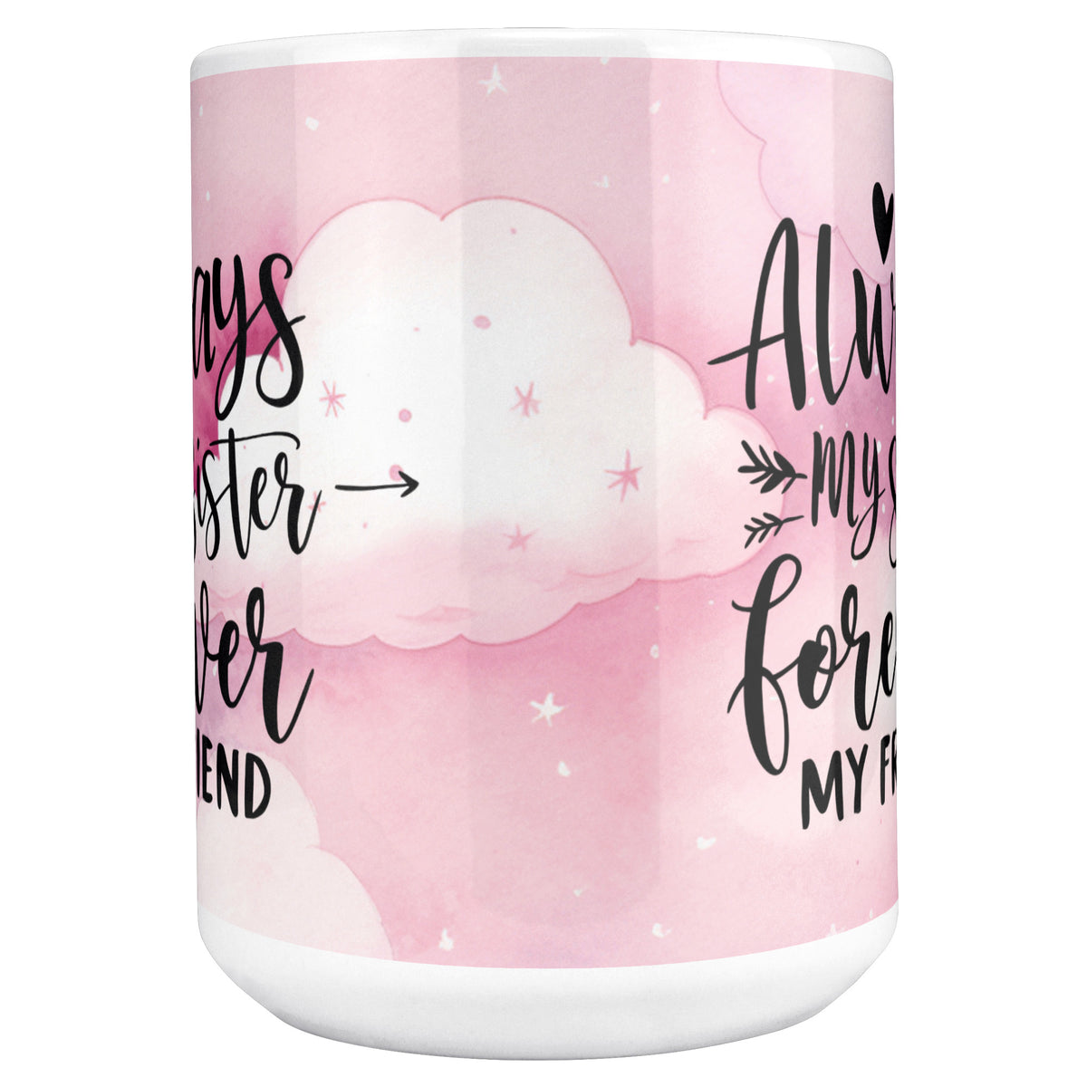 Always My Sister Always My Friend White Coffee Mug