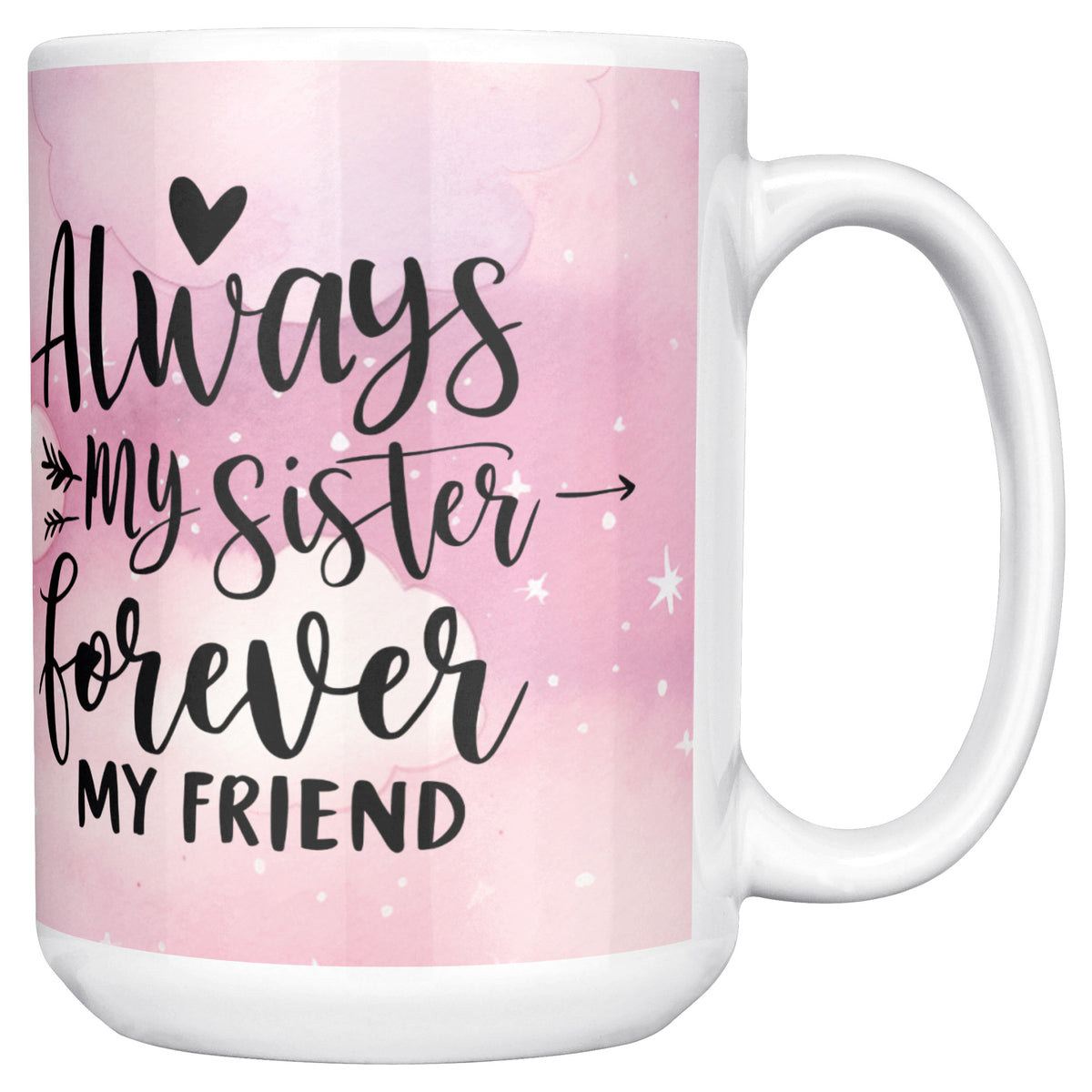 Always My Sister Always My Friend White Coffee Mug