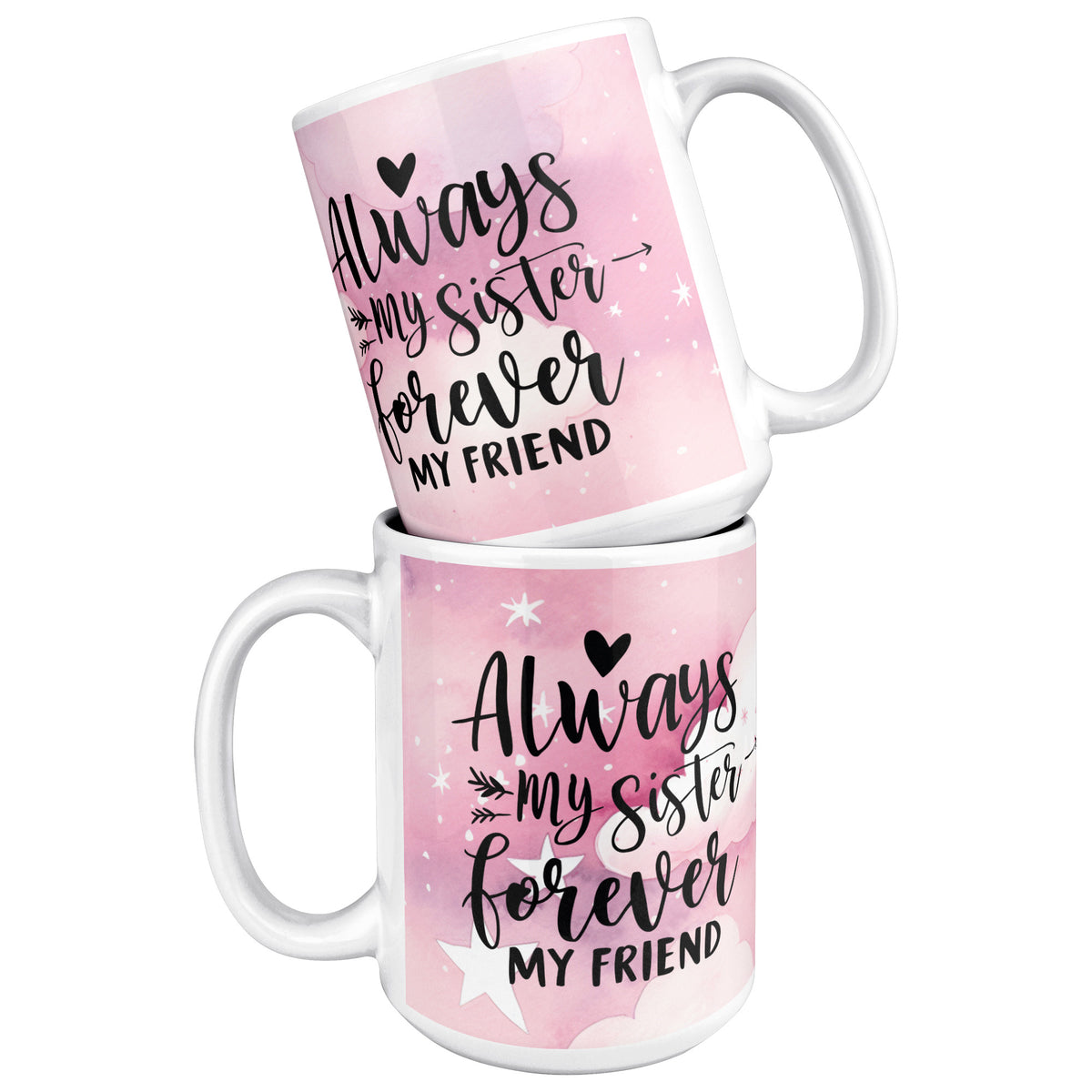 Always My Sister Always My Friend White Coffee Mug