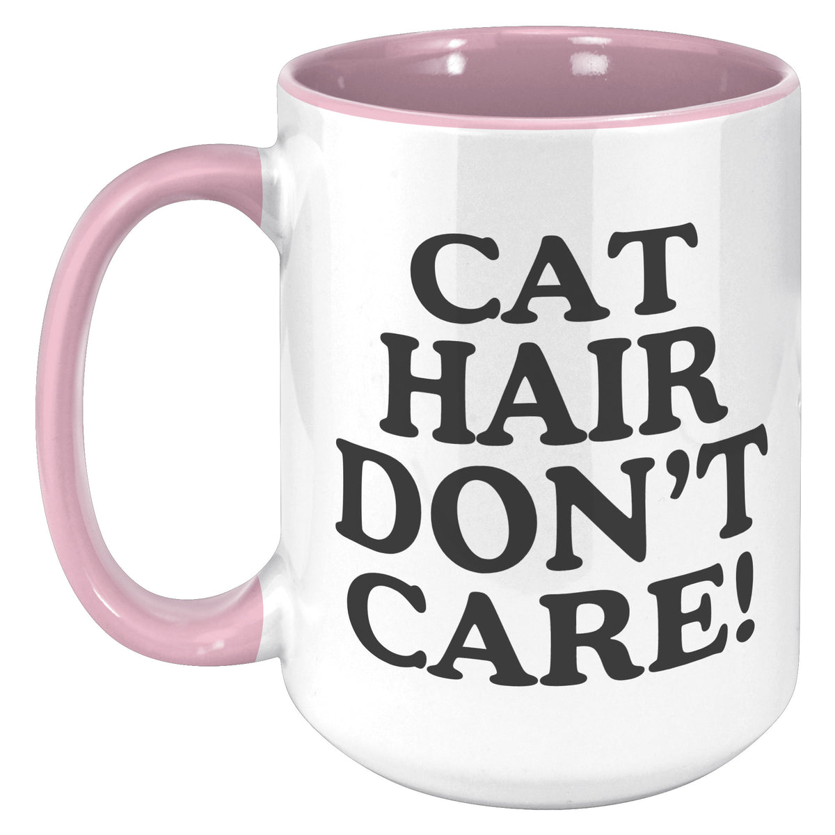 Cat Hair Don't Care Accent Mug