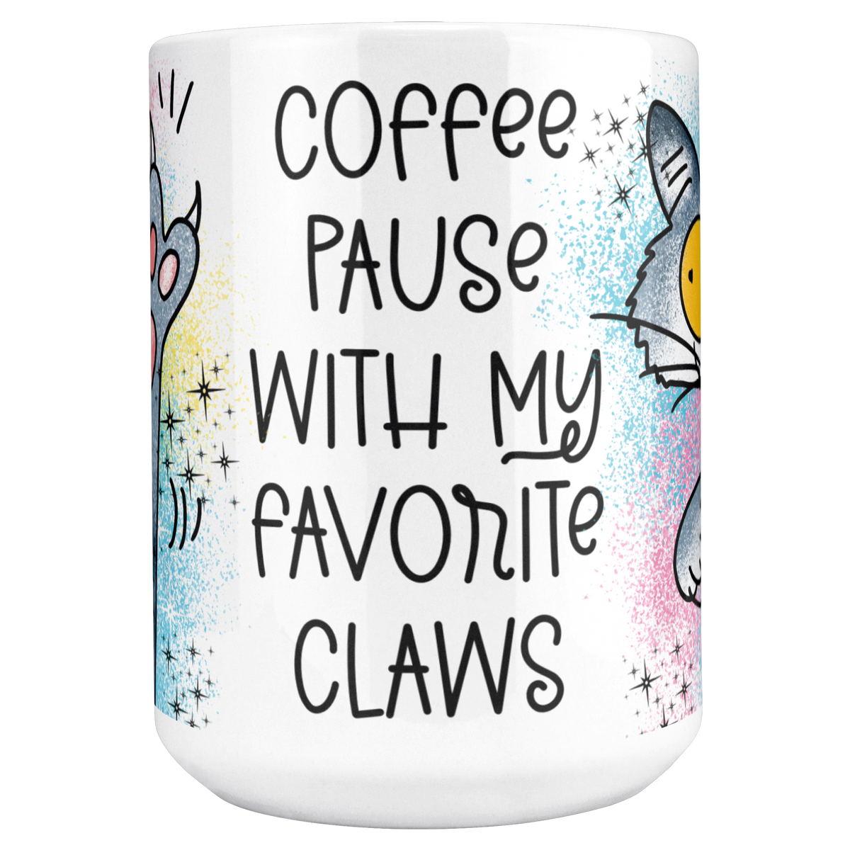 Coffee_Pause_With_My_Favorite_Claws_15ozWhiteMugMAINCenter_Mockup.png