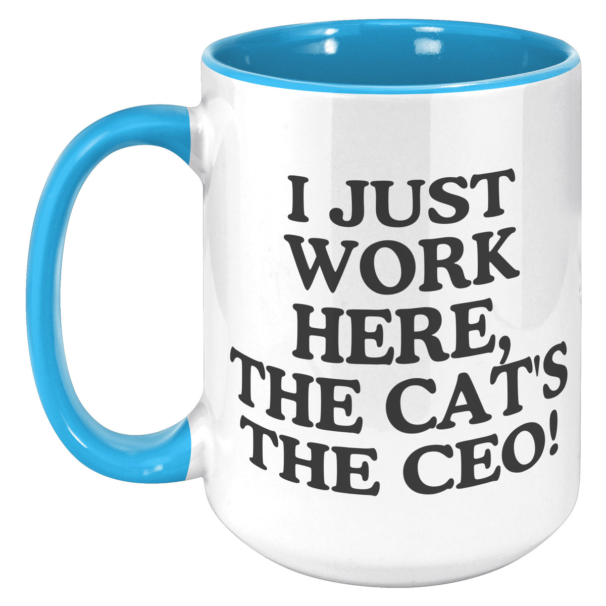 I Just Work Here The Cat Is The CEO Accent Mug