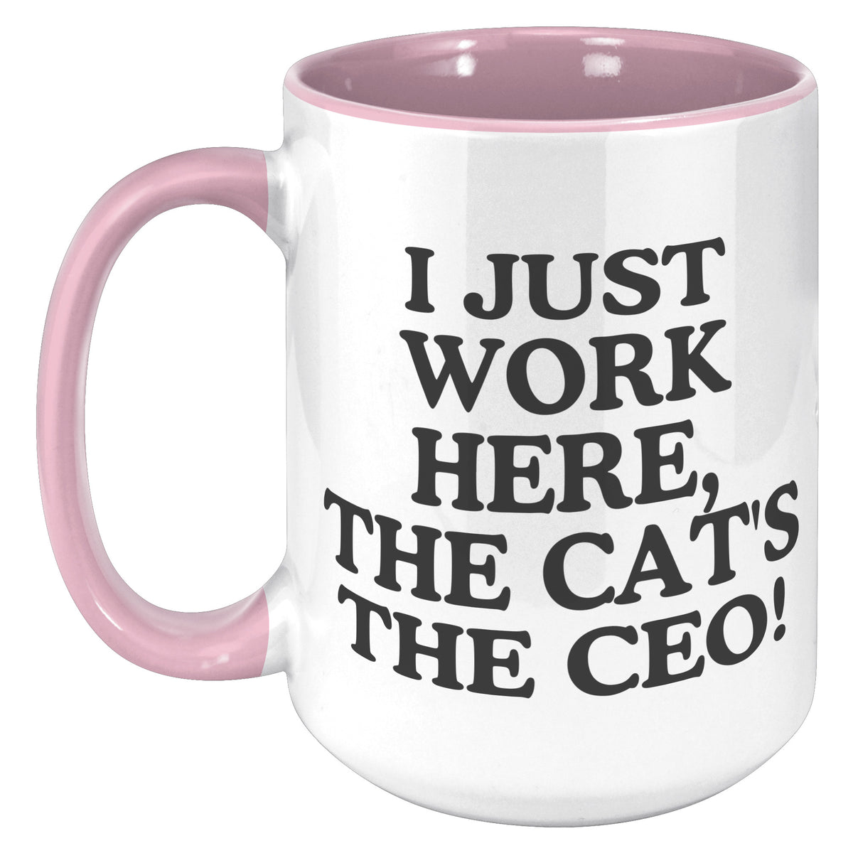 I Just Work Here The Cat Is The CEO Accent Mug