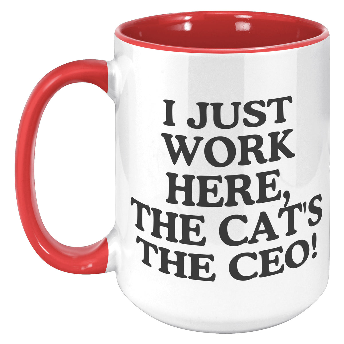 I Just Work Here The Cat Is The CEO Accent Mug