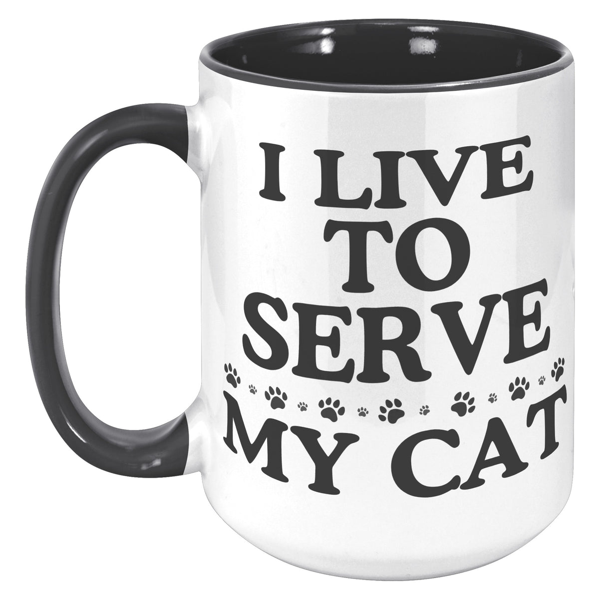 I Live To Serve My Cat Accent Mug