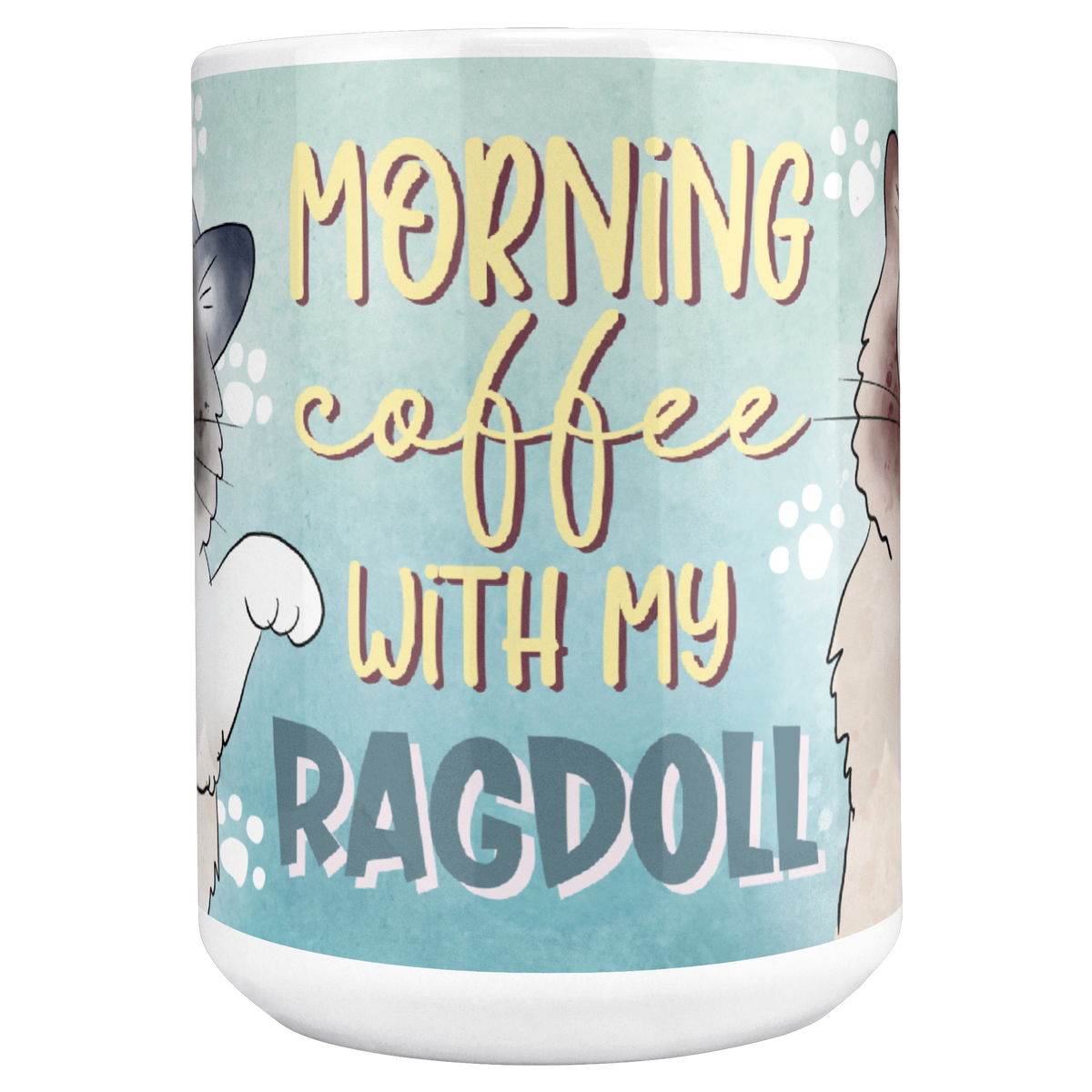 Morning_Coffee_With_My_Ragdoll_15ozWhiteMugMAINCenter_Mockup.png