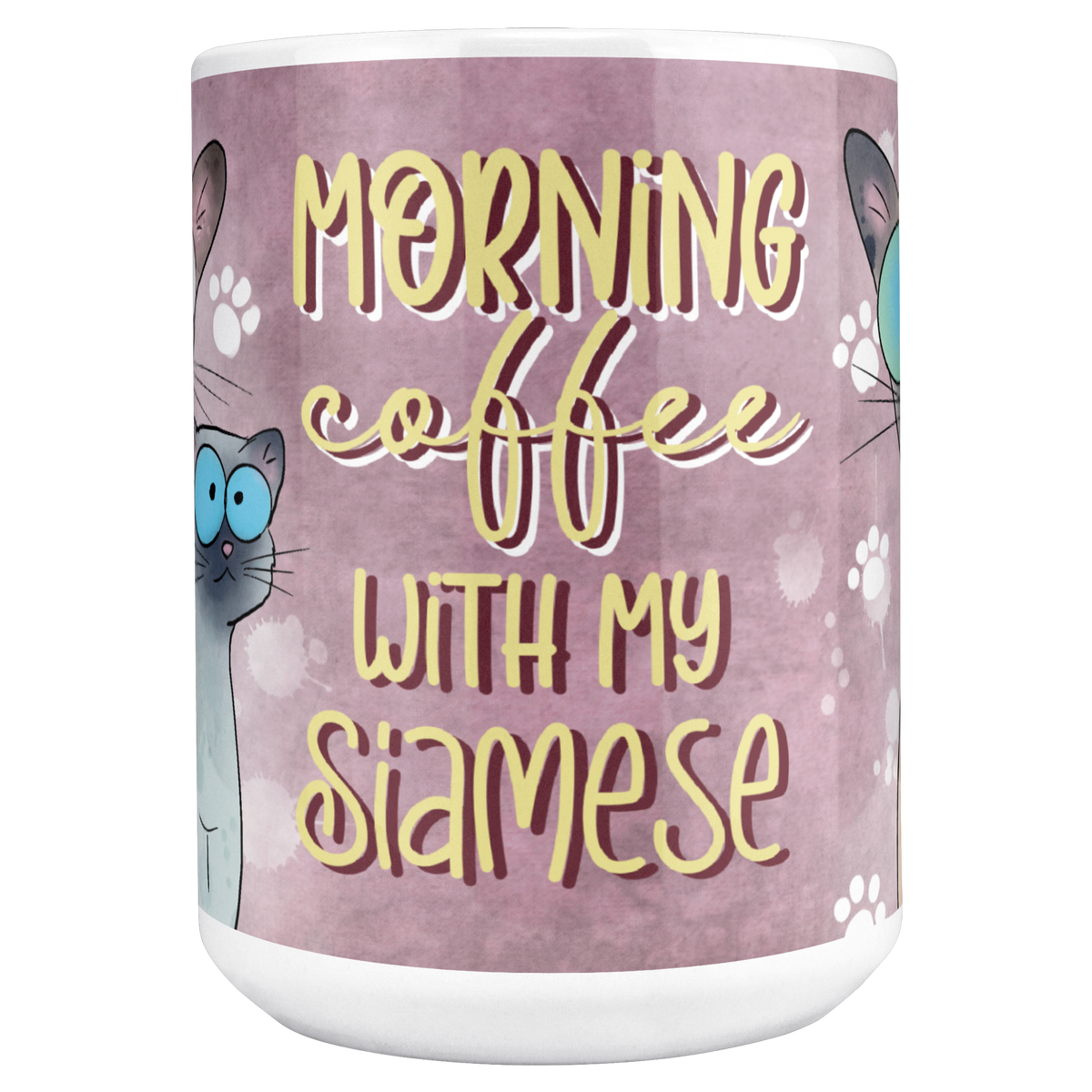Morning_Coffee_With_My_Siamese_15_Oz_Whi_15ozWhiteMugMAINCenter_Mockup.png