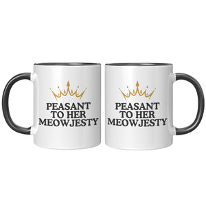 Peasant To Her Meowjesty Accent Mug