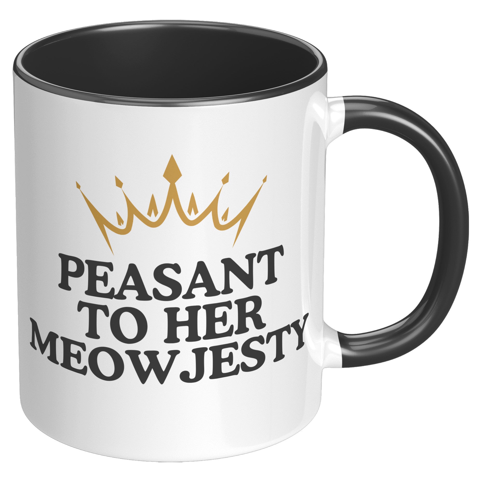 Peasant To Her Meowjesty Accent Mug