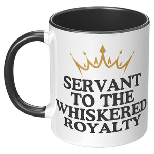 Servant To The Whiskered Royalty Accent Mug