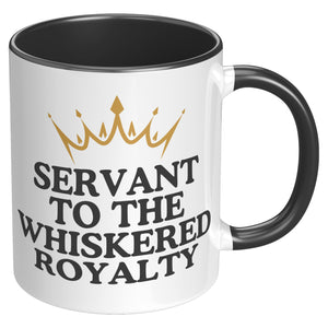 Servant To The Whiskered Royalty Accent Mug