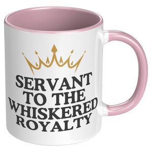 Servant To The Whiskered Royalty Accent Mug