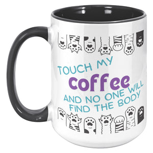 Touch My Coffee Funny Saying For The Cat Lover Accent Mug