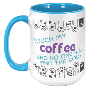 Touch My Coffee Funny Saying For The Cat Lover Accent Mug